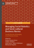 Arora / Jentjens / McIntyre |  Managing Social Robotics and Socio-cultural Business Norms | eBook | Sack Fachmedien