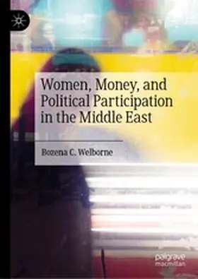 Welborne |  Women, Money, and Political Participation in the Middle East | eBook | Sack Fachmedien