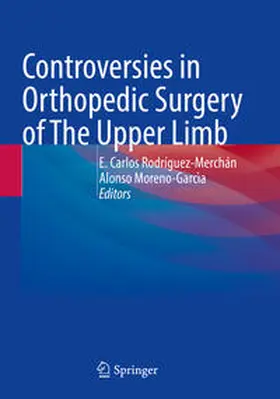 Moreno-Garcìa / Rodríguez-Merchán |  Controversies in Orthopedic Surgery of The Upper Limb | Buch |  Sack Fachmedien