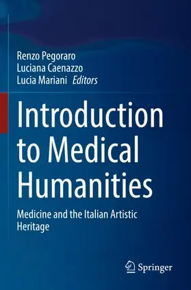 Pegoraro / Mariani / Caenazzo |  Introduction to Medical Humanities | Buch |  Sack Fachmedien