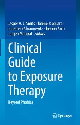 Smits / Jacquart / Margraf | Clinical Guide to Exposure Therapy | Buch | 978-3-031-04926-2 | sack.de