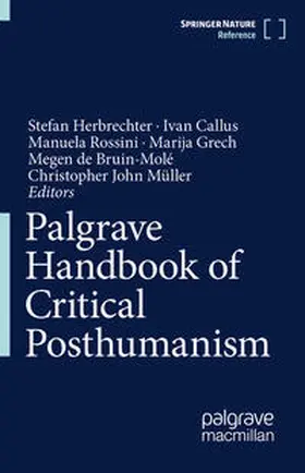 Herbrechter / Callus / John Müller |  Palgrave Handbook of Critical Posthumanism | Buch |  Sack Fachmedien