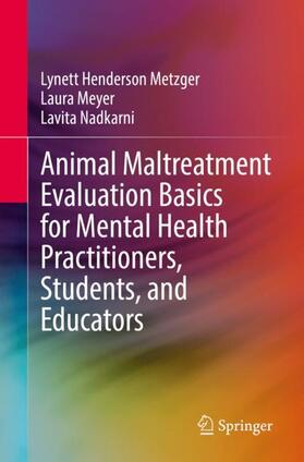 Henderson Metzger / Nadkarni / Meyer |  Animal Maltreatment Evaluation Basics for Mental Health Practitioners, Students, and Educators | Buch |  Sack Fachmedien