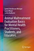Henderson Metzger / Nadkarni / Meyer |  Animal Maltreatment Evaluation Basics for Mental Health Practitioners, Students, and Educators | Buch |  Sack Fachmedien