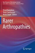 Ravindran / Goyal / Santhanam |  Rarer Arthropathies | Buch |  Sack Fachmedien