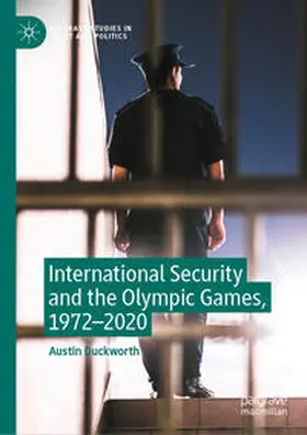 Duckworth |  International Security and the Olympic Games, 1972-2020 | Buch |  Sack Fachmedien