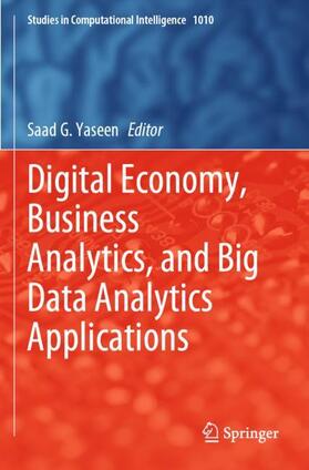 Yaseen |  Digital Economy, Business Analytics, and Big Data Analytics Applications | Buch |  Sack Fachmedien
