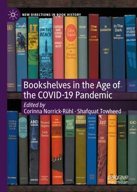 Towheed / Norrick-Rühl |  Bookshelves in the Age of the COVID-19 Pandemic | Buch |  Sack Fachmedien