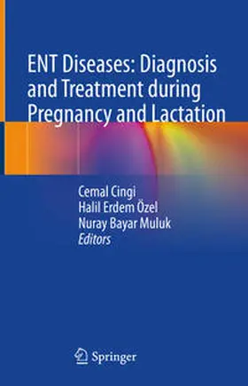 Cingi / Özel / Bayar Muluk |  ENT Diseases: Diagnosis and Treatment during Pregnancy and Lactation | Buch |  Sack Fachmedien