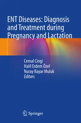Cingi / Özel / Bayar Muluk |  ENT Diseases: Diagnosis and Treatment during Pregnancy and Lactation | Buch |  Sack Fachmedien