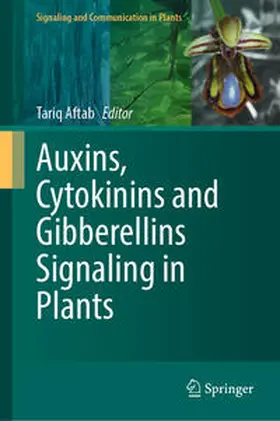 Aftab |  Auxins, Cytokinins and Gibberellins Signaling in Plants | eBook | Sack Fachmedien