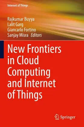 Buyya / Misra / Garg |  New Frontiers in Cloud Computing and Internet of Things | Buch |  Sack Fachmedien