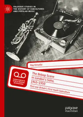 Kinsella |  The Bebop Scene in London's Soho, 1945-1950 | Buch |  Sack Fachmedien