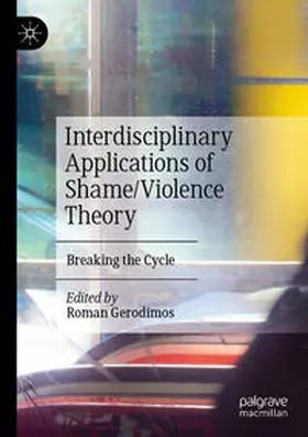 Gerodimos |  Interdisciplinary Applications of Shame/Violence Theory | Buch |  Sack Fachmedien