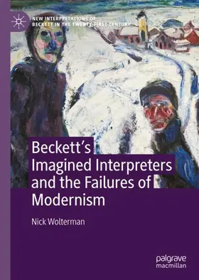 Wolterman |  Beckett's Imagined Interpreters and the Failures of Modernism | Buch |  Sack Fachmedien