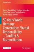 Albert / Bernecker / Ripp |  50 Years World Heritage Convention: Shared Responsibility ¿ Conflict & Reconciliation | Buch |  Sack Fachmedien