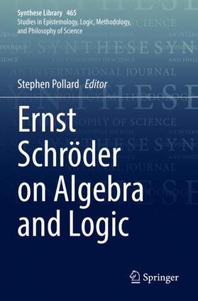 Pollard | Ernst Schro¿der on Algebra and Logic | Buch | 978-3-031-05673-4 | sack.de