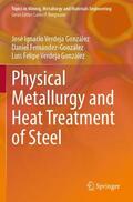 Verdeja González / Fernández-González |  Physical Metallurgy and Heat Treatment of Steel | Buch |  Sack Fachmedien