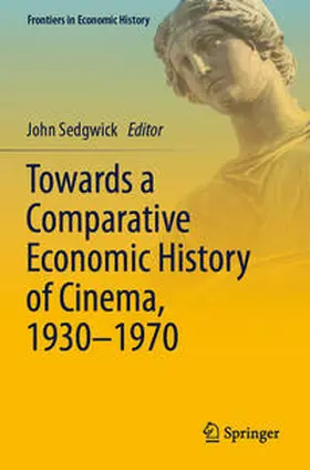 Sedgwick |  Towards a Comparative Economic History of Cinema, 1930-1970 | Buch |  Sack Fachmedien
