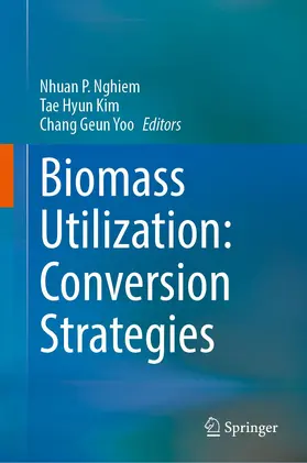 Nghiem / Yoo / Kim |  Biomass Utilization: Conversion Strategies | Buch |  Sack Fachmedien