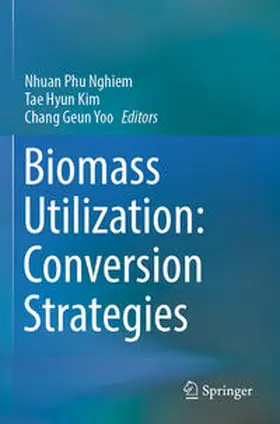 Nghiem / Yoo / Kim |  Biomass Utilization: Conversion Strategies | Buch |  Sack Fachmedien