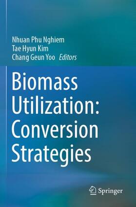 Nghiem / Yoo / Kim | Biomass Utilization: Conversion Strategies | Buch | 978-3-031-05837-0 | sack.de