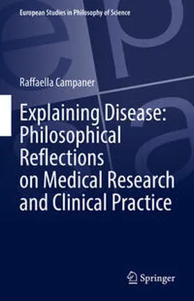Campaner | Explaining Disease: Philosophical Reflections on Medical Research and Clinical Practice | E-Book | sack.de