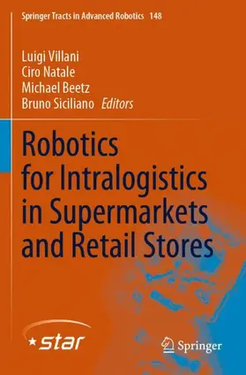 Villani / Siciliano / Natale |  Robotics for Intralogistics in Supermarkets and Retail Stores | Buch |  Sack Fachmedien