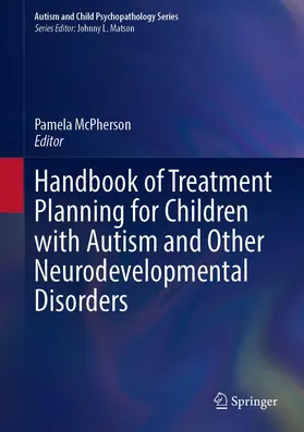 McPherson |  Handbook of Treatment Planning for Children with Autism and Other Neurodevelopmental Disorders | Buch |  Sack Fachmedien