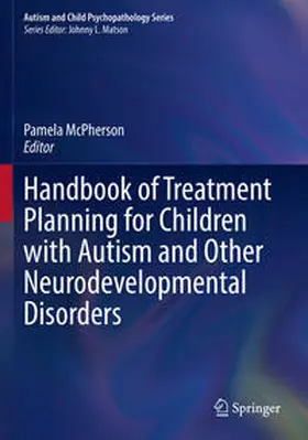 McPherson |  Handbook of Treatment Planning for Children with Autism and Other Neurodevelopmental Disorders | Buch |  Sack Fachmedien