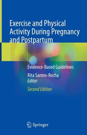 Santos-Rocha | Exercise and Physical Activity During Pregnancy and Postpartum | Buch | 978-3-031-06136-3 | sack.de