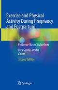 Santos-Rocha |  Exercise and Physical Activity During Pregnancy and Postpartum | eBook | Sack Fachmedien