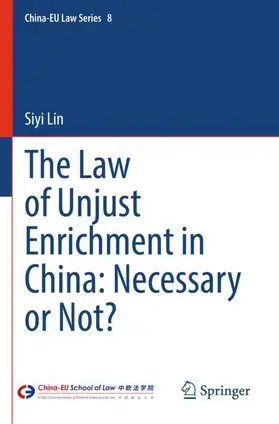 Lin |  The Law of Unjust Enrichment in China: Necessary or Not? | Buch |  Sack Fachmedien