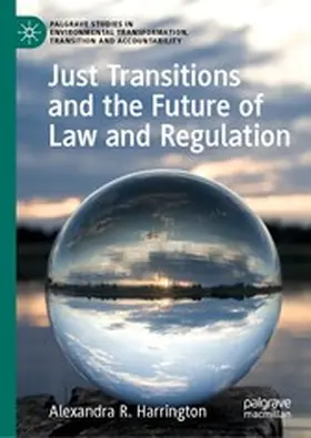Harrington |  Just Transitions and the Future of Law and Regulation | eBook | Sack Fachmedien