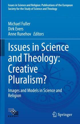 Fuller / Runehov / Evers |  Issues in Science and Theology: Creative Pluralism? | Buch |  Sack Fachmedien