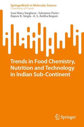 Varghese / Begum / Parisi | Trends in Food Chemistry, Nutrition and Technology in Indian Sub-Continent | Buch | 978-3-031-06303-9 | sack.de