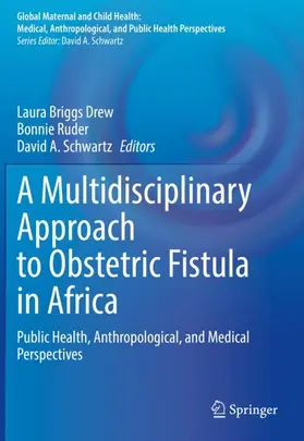 Drew / Schwartz / Ruder |  A Multidisciplinary Approach to Obstetric Fistula in Africa | Buch |  Sack Fachmedien