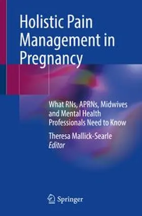 Mallick-Searle |  Holistic Pain Management in Pregnancy | eBook | Sack Fachmedien