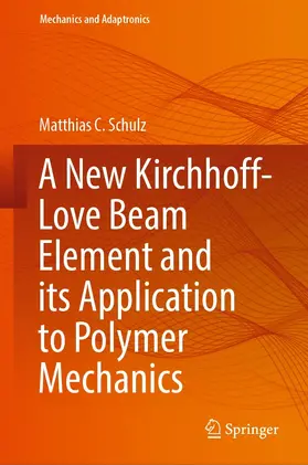 Schulz |  A New Kirchhoff-Love Beam Element and its Application to Polymer Mechanics | eBook | Sack Fachmedien