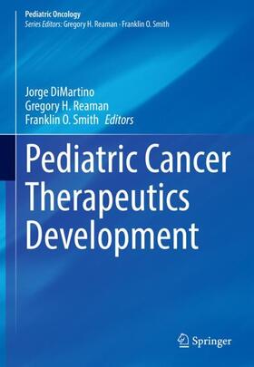 DiMartino / Smith / Reaman | Pediatric Cancer Therapeutics Development | Buch | 978-3-031-06356-5 | sack.de