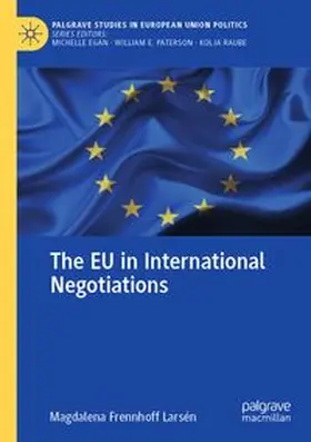 Frennhoff Larsén | The EU in International Negotiations | Buch | 978-3-031-06422-7 | www.sack.de