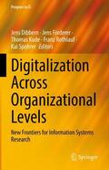 Dibbern / Förderer / Spohrer |  Digitalization Across Organizational Levels | Buch |  Sack Fachmedien