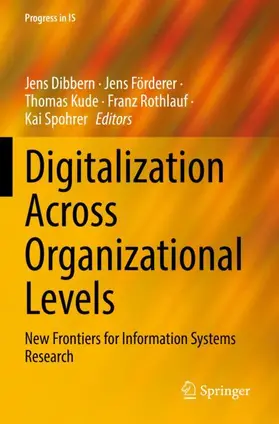 Dibbern / Förderer / Spohrer |  Digitalization Across Organizational Levels | Buch |  Sack Fachmedien