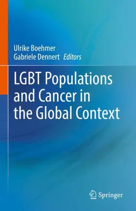 Dennert / Boehmer |  LGBT Populations and Cancer in the Global Context | Buch |  Sack Fachmedien
