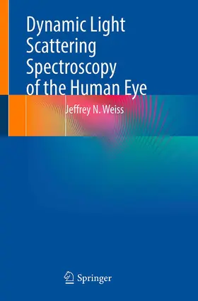 Weiss |  Dynamic Light Scattering Spectroscopy of the Human Eye | Buch |  Sack Fachmedien