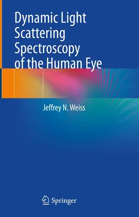 Weiss |  Dynamic Light Scattering Spectroscopy of the Human Eye | eBook | Sack Fachmedien