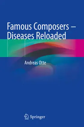 Otte | Famous Composers - Diseases Reloaded | Buch | 978-3-031-06673-3 | www.sack.de