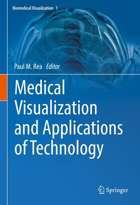 Rea |  Medical Visualization and Applications of Technology | eBook | Sack Fachmedien