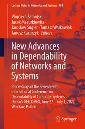 Zamojski / Mazurkiewicz / Sugier |  New Advances in Dependability of Networks and Systems | eBook | Sack Fachmedien