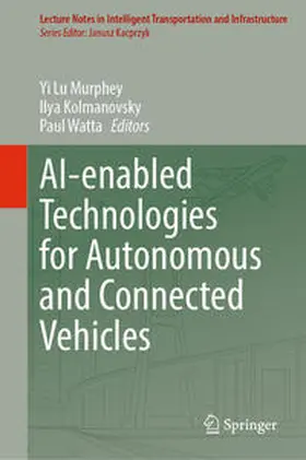 Murphey / Kolmanovsky / Watta | AI-enabled Technologies for Autonomous and Connected Vehicles | E-Book | sack.de